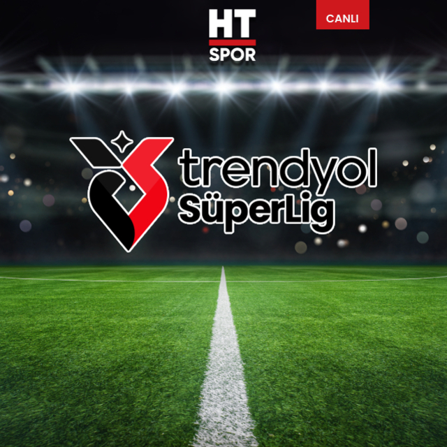 CANLI | Süper Lig'de 37. hafta heyecanı