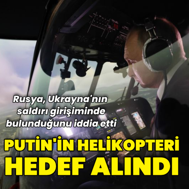 Rusya: Putin'in helikopterine saldırı girişimi oldu