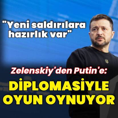 "Putin diplomasiyle oyun oynuyor"