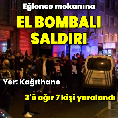 Eğlence mekanına el bombası atıldı: 7 yaralı