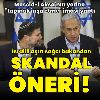 İsrailli aşırı sağcı bakandan skandal öneri
