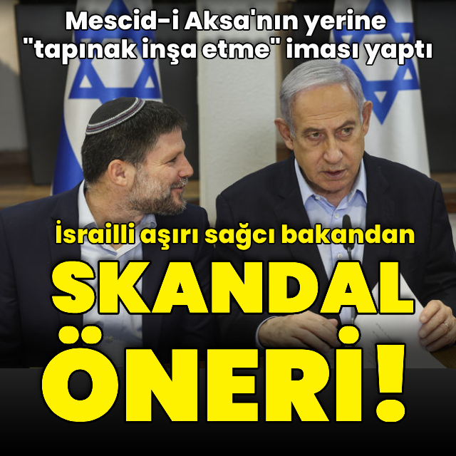 İsrailli aşırı sağcı bakandan skandal öneri