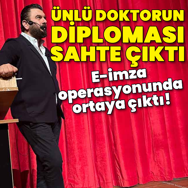 E-imza operasyonunda ortaya çıktı! Ünlü doktorun diploması sahte çıktı