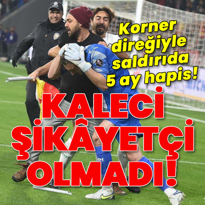 Korner direğiyle saldırıda 5 ay hapis!