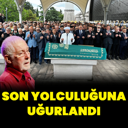 İlhan Şeşen son yolculuğuna uğurlandı