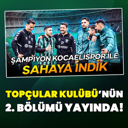 Topçular Kulübü'nün 2. bölümü yayında!