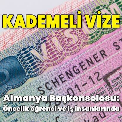 'Kademeli vize' daha etkin uygulanacak