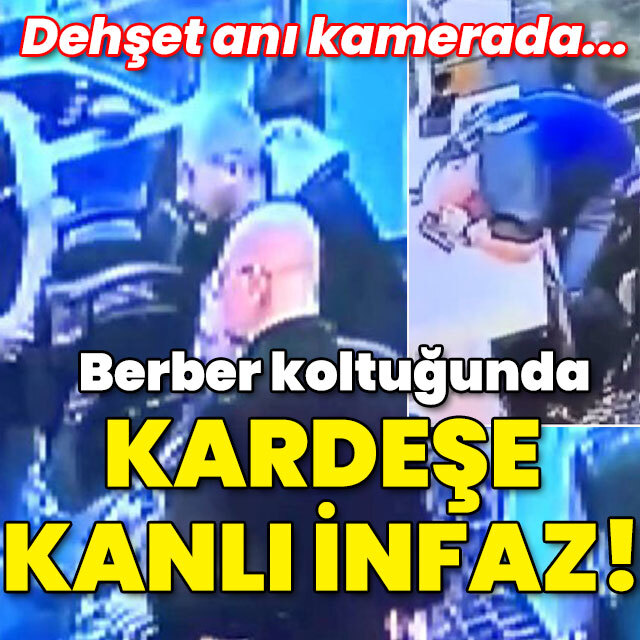 Berber koltuğunda kardeşe kanlı infaz!