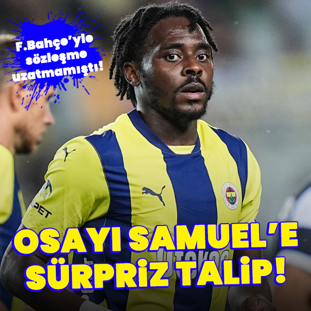 Osayi Samuel'e sürpriz talip!