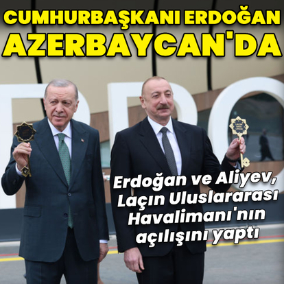 Cumhurbaşkanı Erdoğan Azerbaycan'da