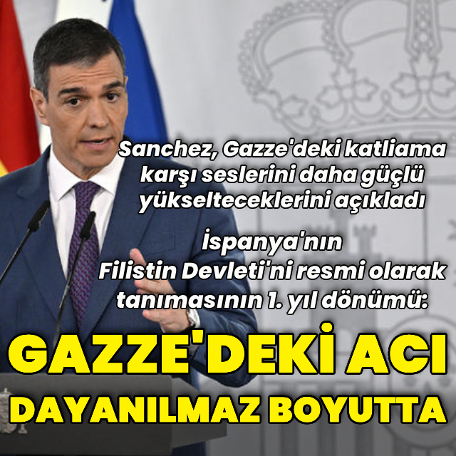 "İspanya Gazze'deki katliama karşı sesini daha güçlü yükseltecek"