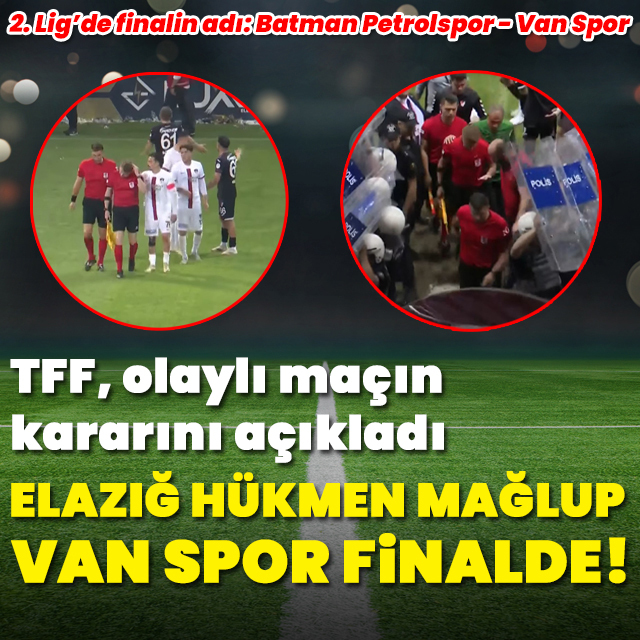 Elazığ hükmen mağlup, Van Spor finalde!