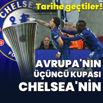Avrupa'nın üçüncü kupası Chelsea'nin!