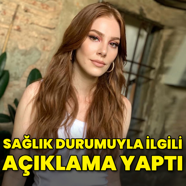 Sağlık durumuyla ilgili açıklama yaptı