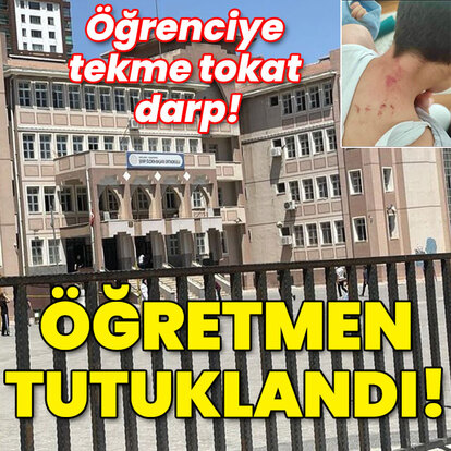 Öğrenciye feci darp! Öğretmen tutuklandı!
