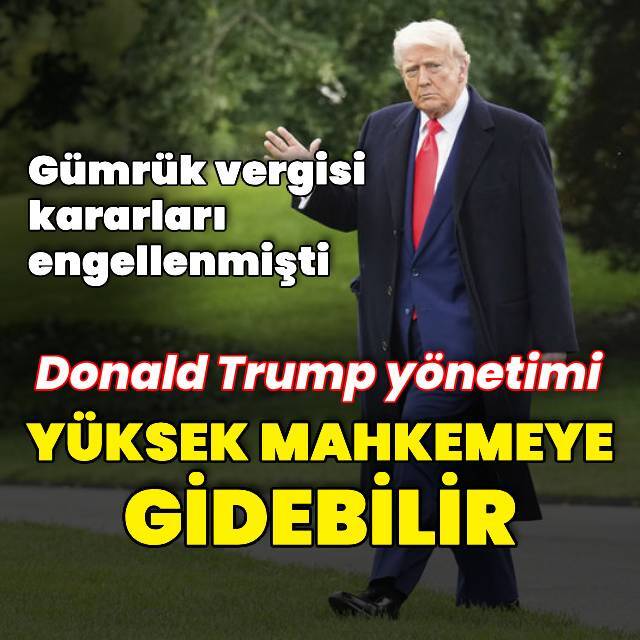 Trump yönetimi Yüksek Mahkemeye gidebilir
