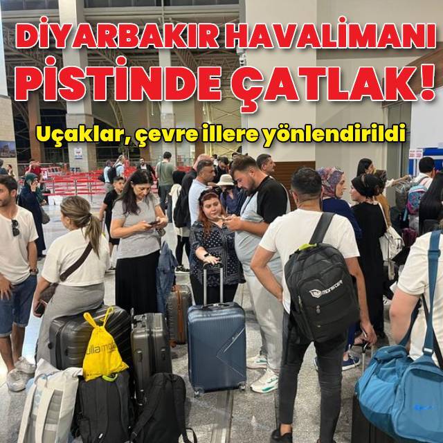 Diyarbakır Havalimanı pistinde çatlak!