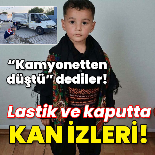 "Kamyonetten düştü" dediler! Lastik ve kaputta kan izleri!