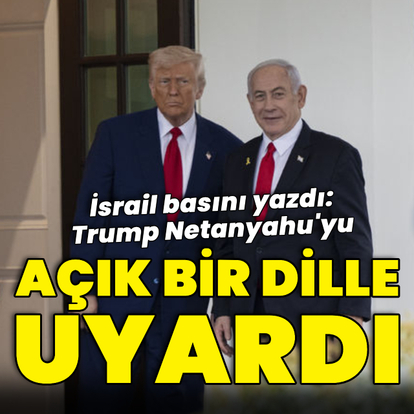 İsrail basını yazdı: Trump'tan Netanyahu'ya İran uyarısı