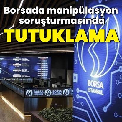 Borsada manipülasyon soruşturması: 12 tutuklama