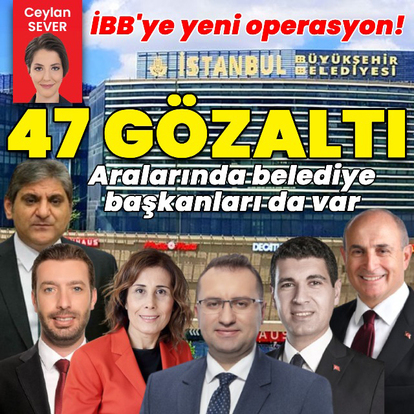 İBB'ye yeni operasyon: 4 soruşturmada 47 gözaltı kararı!