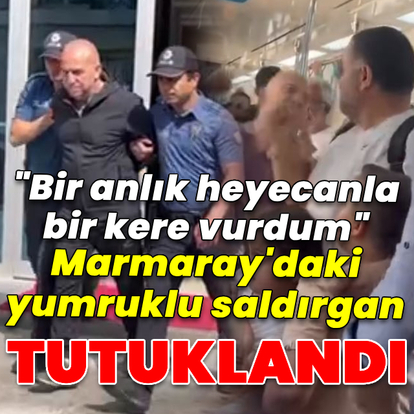 "Bir anlık heyecan" diyen saldırgan tutuklandı