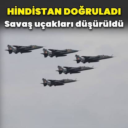Hindistan'dan uçakların düşürüldüğüne ilişkin doğrulama