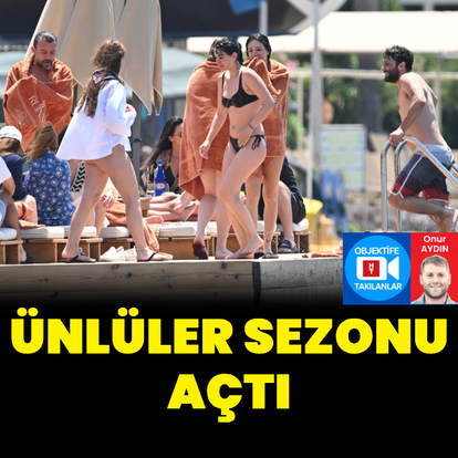 Ünlüler sezonu açtı