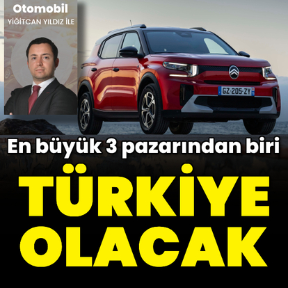 En büyük üç pazarından biri Türkiye olacak