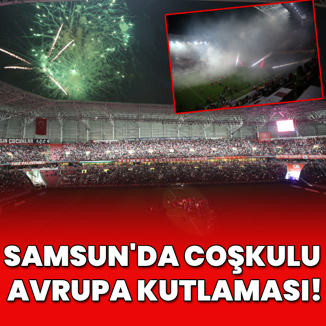 Samsunspor'dan coşkulu Avrupa kutlaması