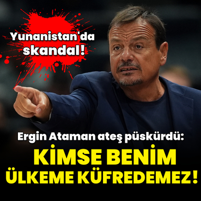 "Hiç kimse benim ülkeme küfredemez!"