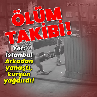 Ölüm takibi! Arkadan yanaştı, kurşun yağdırdı!
