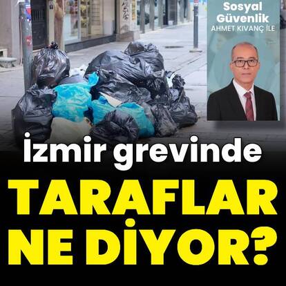 İzmir grevinde taraflar ne diyor?