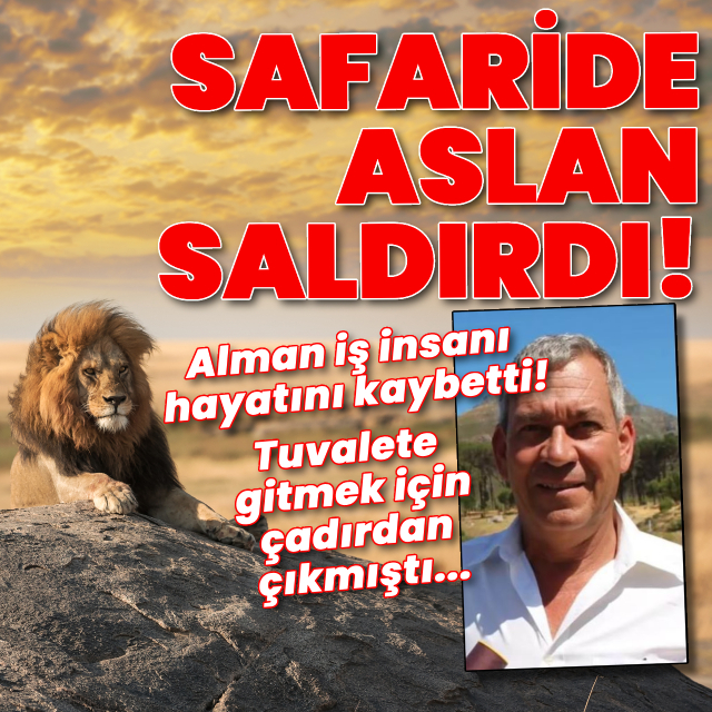 Alman iş insanı safaride aslan saldırısında öldü!
