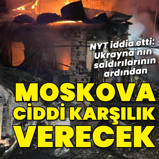 NYT: Rusya, Ukrayna'ya "ciddi" karşılık verecek