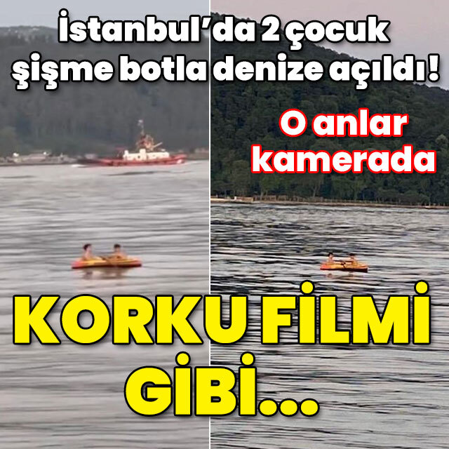 İstanbul'da yaşandı! 2 çocuk şişme botla denize açıldı!