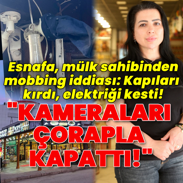 Esnafa, mülk sahibinden mobbing iddiası!