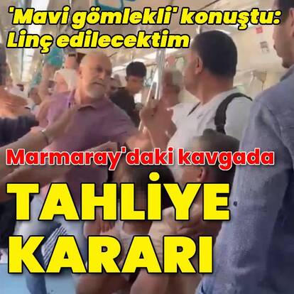 Marmaray'daki kavga hakkında mahkemeden karar