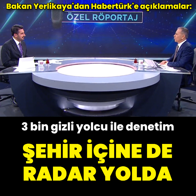 Bakan Yerlikaya'dan Habertürk'e açıklamalar