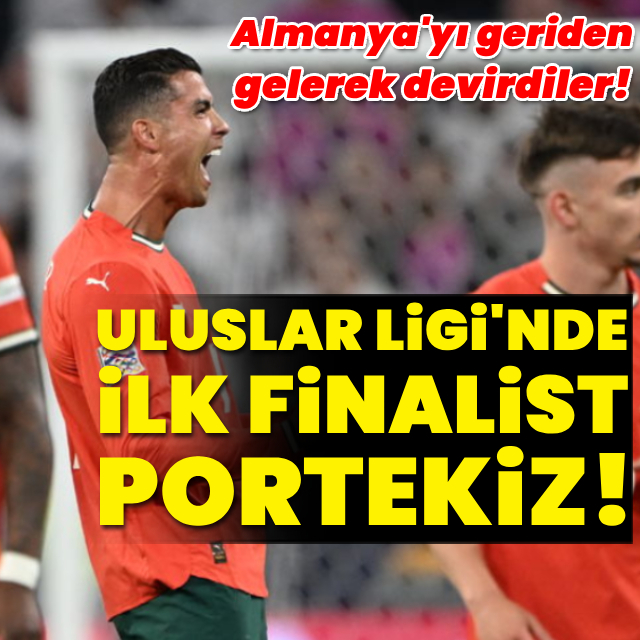 Uluslar Ligi'nde ilk finalist Portekiz!