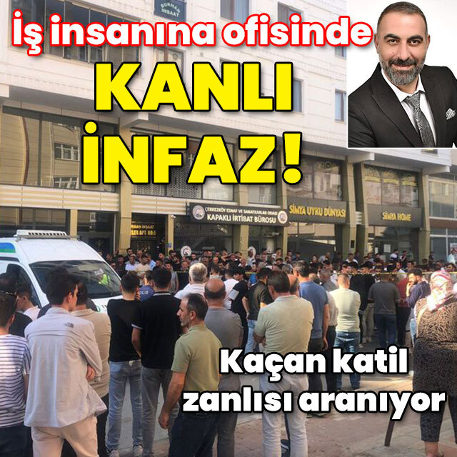 İş insanına ofisinde kanlı infaz!