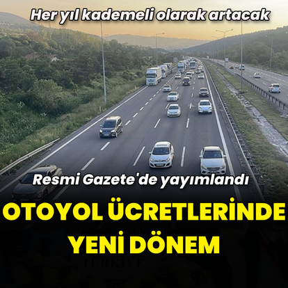 Otoyol ücretleri her yıl kademeli olarak artacak