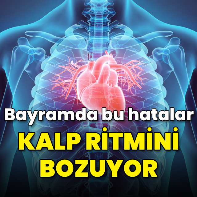 Bayramda kalp ritminin bozulmaması için öneriler