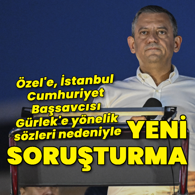 Özgür Özel'e yeni soruşturma