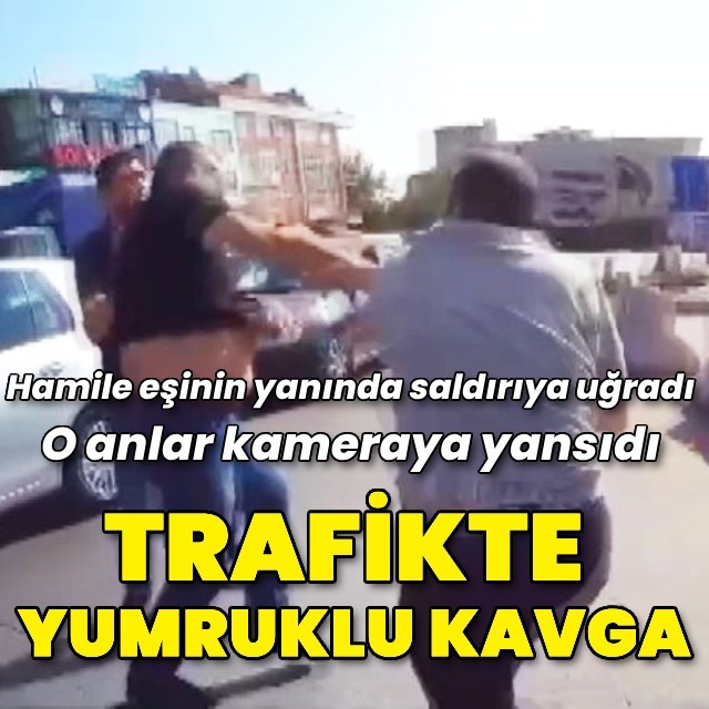 Trafikte yumruklu kavga kamerada