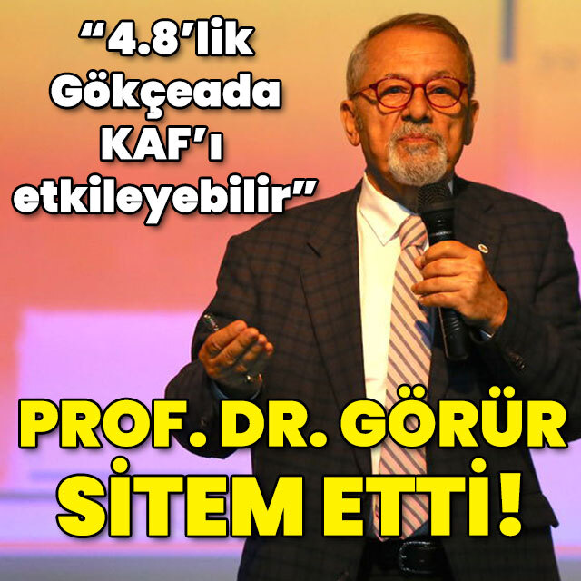 "4.8 Gökçeada KAF'ı etkileyebilir" Yer bilimci Naci Görür sitem etti!