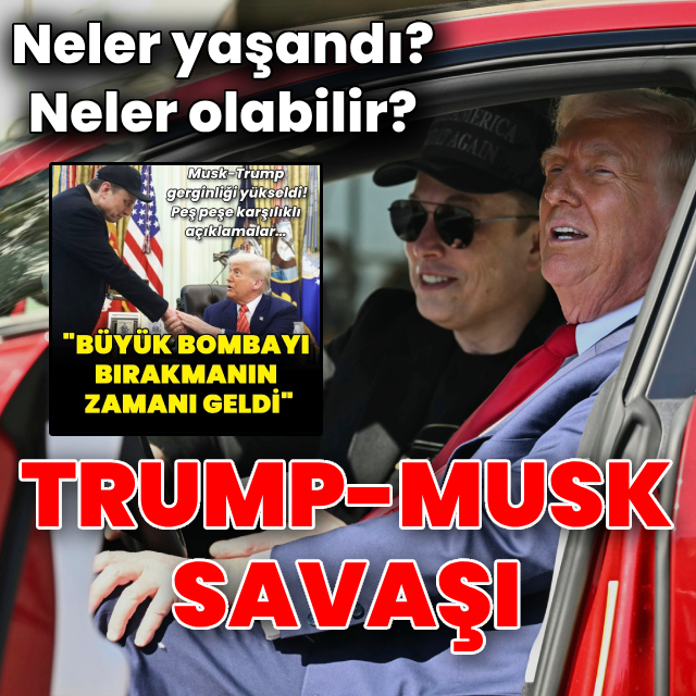 Trump-Musk savaşında ne oldu? Neler olabilir?