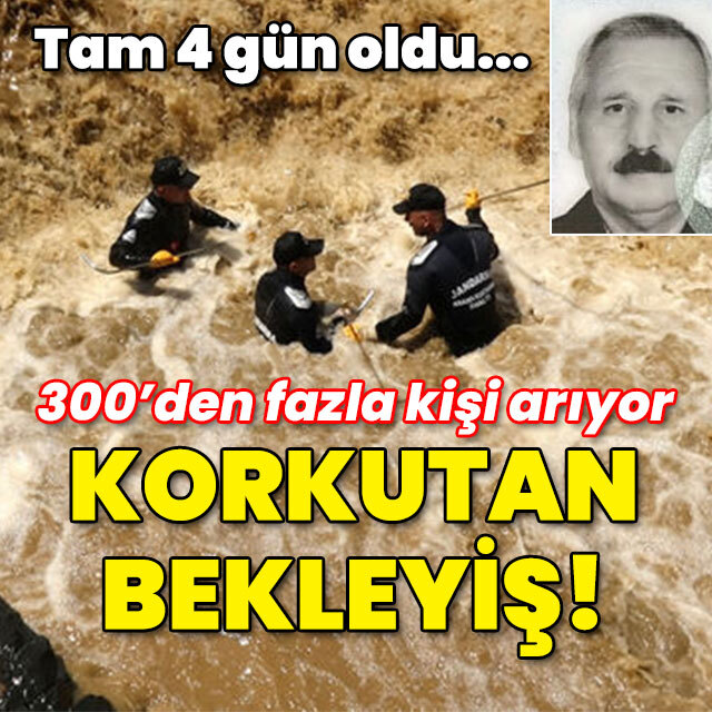 Tam 4 gün oldu! Korkutan bekleyiş!