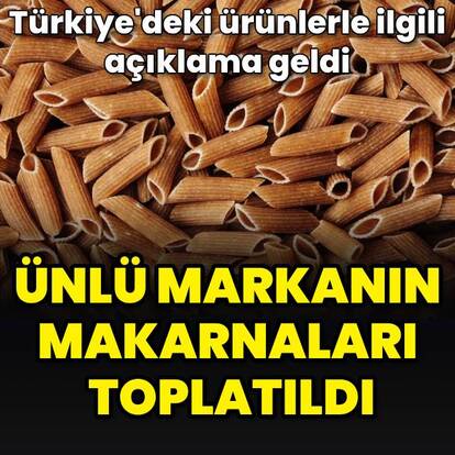 Ünlü markanın makarnaları toplatıldı