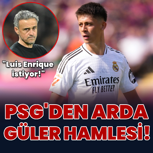 PSG'den Arda Güler hamlesi!